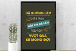 Tranh Tạo Động Lực: “Đã không làm thì thôi – Một khi đã làm hãy làm vượt qua sự mong đợi”