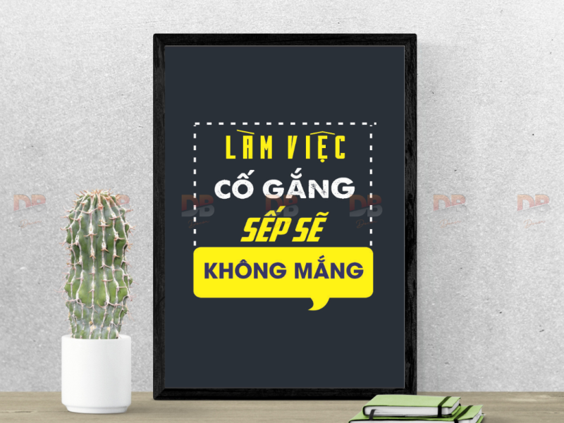 Tranh Tạo Động Lực: “Làm việc cố gắng – Sếp sẽ không mắng”