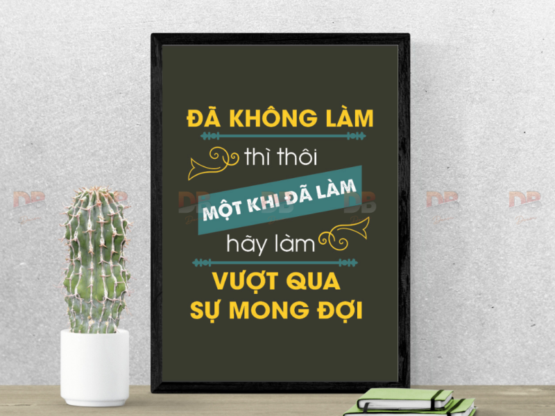 Tranh Tạo Động Lực: “Đã không làm thì thôi – Một khi đã làm hãy làm vượt qua sự mong đợi”
