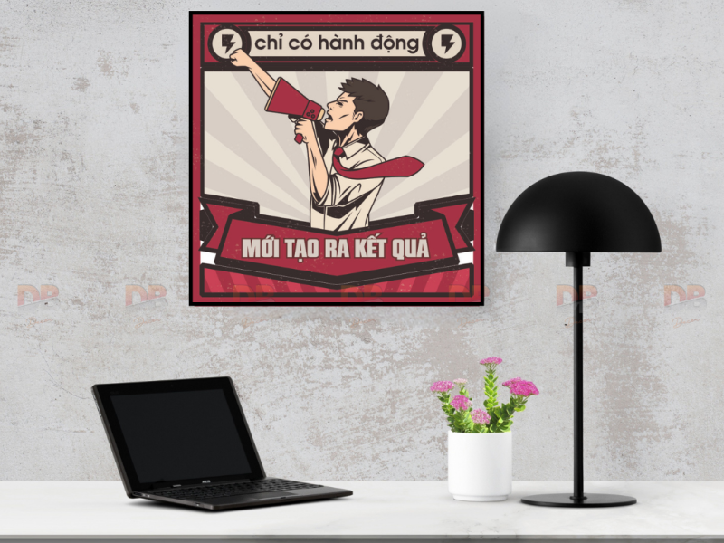 Tranh Tạo Động Lực: “Chỉ có hành động mới tạo ra kết quả”