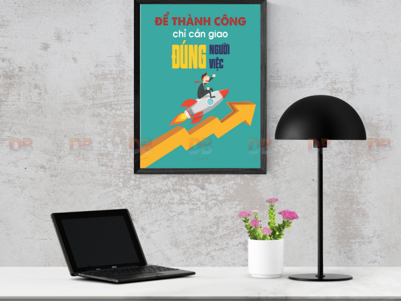 Tranh Tạo Động Lực: “Để thành công – chỉ cần giao đúng người, đúng việc”