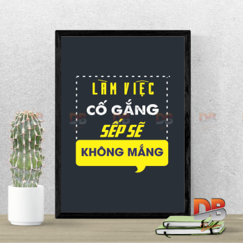 Tranh Tạo Động Lực: “Làm việc cố gắng – Sếp sẽ không mắng”
